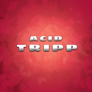 Acid Tripp