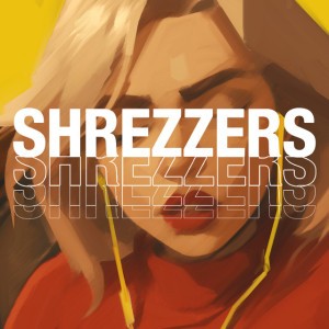 Shrezzers