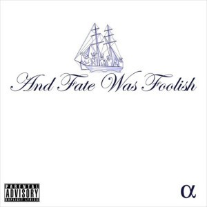 And Fate Was Foolish