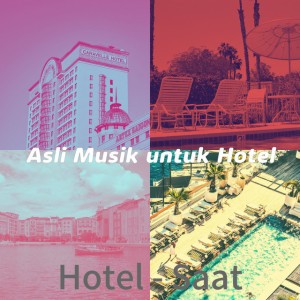 Asli Musik untuk Hotel