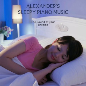 Alexander's Sleepy Piano Music