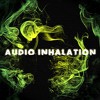 Audio Inhalation