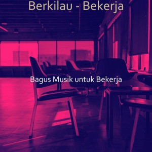 Bagus Musik untuk Bekerja