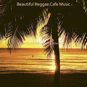 Beautiful Reggae Cafe Music