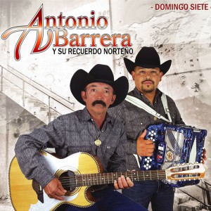 Antonio Barrera Y Su Recuerdo Norteno
