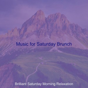 Brilliant Saturday Morning Relaxation